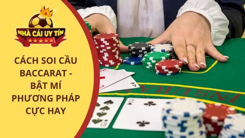 Cách soi cầu Baccarat